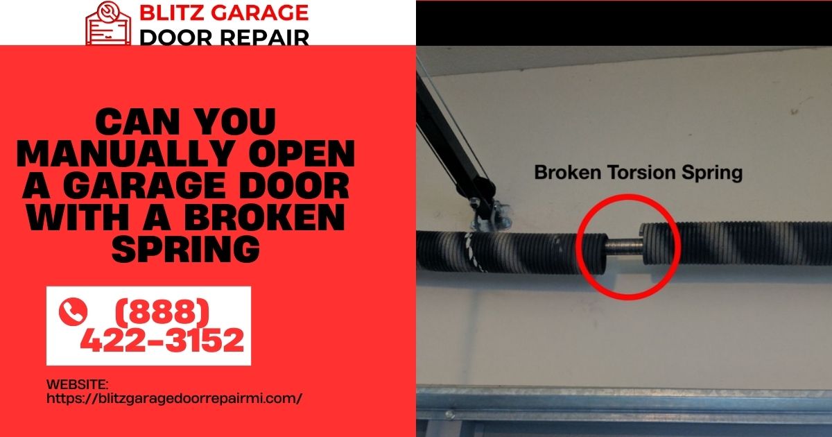 Can You Manually Open a Garage Door With a Broken Spring?